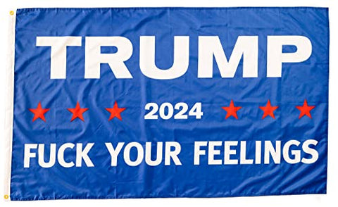 Trump 2024 Fck Your Feelings Flag